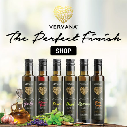 Vervana crushed flavored olive oils are the perfect finish to meats, fish, pasta, salads and more!