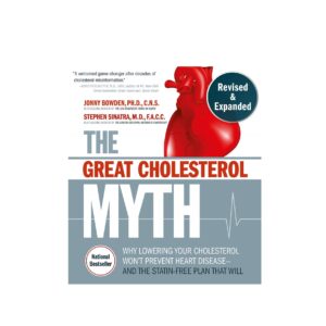 The Great Cholesterol Myth book by Dr. Sinatra and Johnny Bowden 2020 Revised and Expanded version